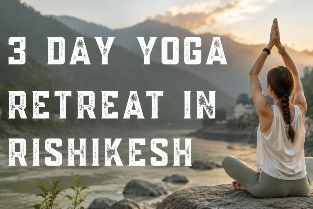 3 Days Yoga Retreat in Rishikesh
